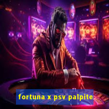 fortuna x psv palpite